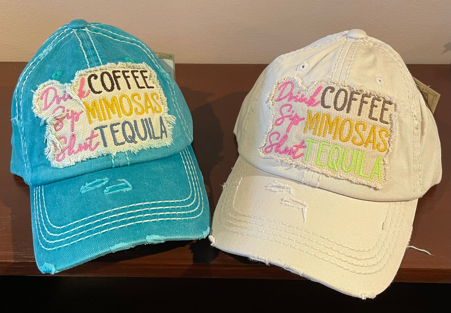 Drink Coffee, Sip Mimosas, Shoot Tequila Distressed Baseball Hat
